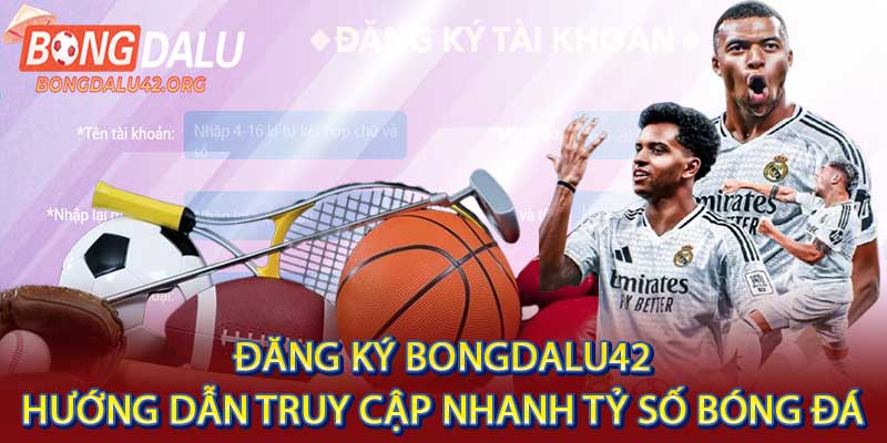 Đăng Ký Bongdalu42