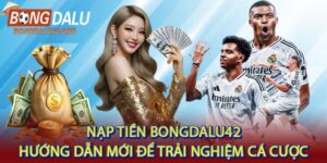 Nạp Tiền Bongdalu42
