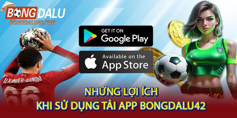 tải app Bongdalu42