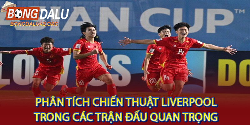  Chiến Thuật Liverpool