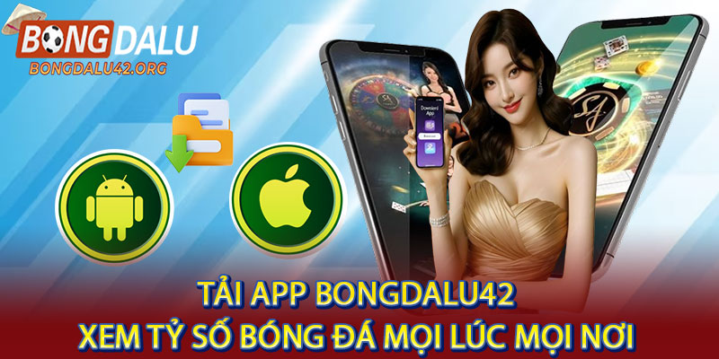 Tải App Bongdalu42